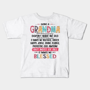 Being a Grandma Doesn't Make me Old IT Makes Me Blessed Kids T-Shirt